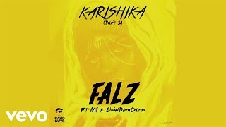 Falz  Karishika Part 2 Official Audio ft MI Abaga Show Dem Camp SDC [upl. by Nahtonoj108]