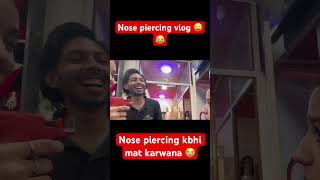 Nose piercing kbhi mat karwana 😭😜 pranjaldahiya gulabiqueen kaleshichori vlog [upl. by Asena479]