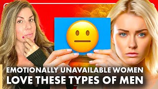 Why Youre Attracted To Emotionally Unavailable Women [upl. by Stryker]