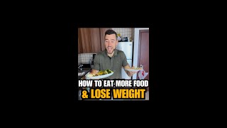 Eat More Food Lose Weight [upl. by Shulman399]