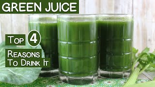 Top 4 Reasons to Drink Green Juice [upl. by Licastro]