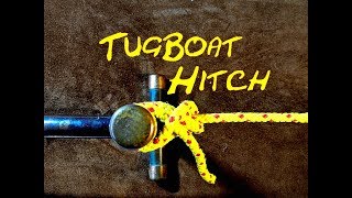 Tugboat Hitch  How to Tie the Tugboat Hitch  Fast Easy and secure [upl. by Anirbak482]