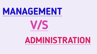 Management vs Administration  Difference between Management and Administration  Management notes [upl. by Oilerua]