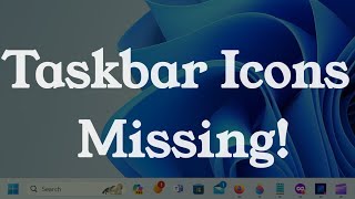 Taskbar Icons MissingNot Showing in Windows 10 amp 11 Two Solutions [upl. by Oakes]