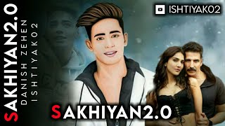 sakhiyan 20 danish zehen song  edit by ishtiyak02 DanishZehenfambruh SaregamaMusic [upl. by Eldora]