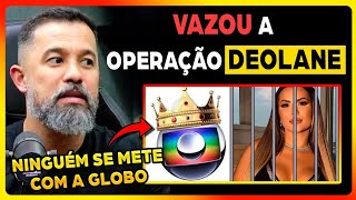 DEOLANE POR QUE A GLOBO NÃO FOI PERSEGUIDA [upl. by Nilam505]