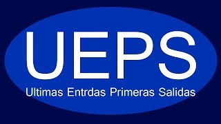 01 UEPS Ultimas Entradas Primeras Salidas [upl. by Fraase858]