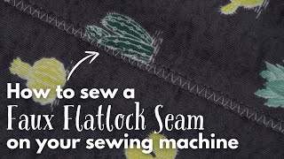 How to Sew a Flatlock Seam With a Sewing Machine  Faux Flatlock [upl. by Aennaej]