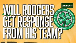 Time for squad to respond to Brendan Rodgers demands  A Celtic State of Mind  ACSOM [upl. by Thadeus]