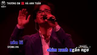 Thương em KARAOKE  Hà Anh Tuấn Bản Full không tạp âm [upl. by Cirdor823]