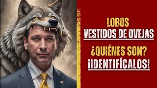 FALSOS PROFETAS  LOBOS RAPACES  VESTIDOS DE OVEJAS  ¿QUIÉNES SON  ¡IDENTIFÍCALOS [upl. by Ailimac]