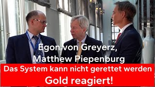 Egon von Greyerz amp Matthew Piepenburg  Das System kann nicht gerettet werden Gold reagiert [upl. by Sillek]