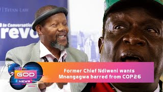 Former Chief Ndiweni wants Mnangagwa barred from COP26 [upl. by Cleave757]