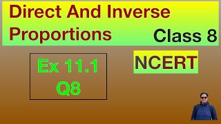 Ex 111 Q8 Class 8 Direct And Inverse Proportions Chapter 11 NCERT CBSE Maths [upl. by Kerns702]