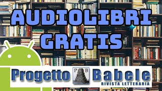 Come Scaricare AUDIOLIBRI Gratis  Progetto Babele [upl. by Anelam]