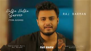 Halka Suroor  Raj Barman  Budhaditya Full Audio [upl. by Notnek]