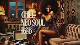 Chill Neo Soul amp RampB  Cozy Soul Playlist [upl. by Stephine235]