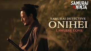 Samurai Detective Onihei Lawless Love  Full Movie  SAMURAI VS NINJA  English Sub [upl. by Yonita]