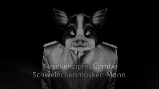 Kosakenzipfel Combo Schweinchenmasken Mann [upl. by Bubb]