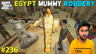 GTA 5  EGYPT MUMMIES ROBBERY IN MUSEUM  GTA5 GAMEPLAY 236 [upl. by Adnopoz]