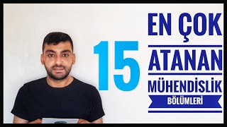 EN ÇOK ATANAN 15 MÜHENDİSLİK BÖLÜMLERİ HANGİ MÜHENDİSLİK KAÇ PUANLA ATANIYOR [upl. by Onairam913]