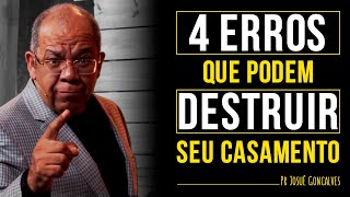 4 ERROS que podem DESTRUIR seu CASAMENTO  Pr Josué Gonçalves [upl. by Hairabez686]