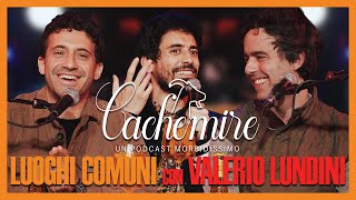 Cachemire Podcast S3  Episodio 13 Luoghi Comuni con Valerio Lundini [upl. by Calypso]