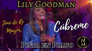 Cúbreme Lily Goodman Pista en Piano Tono bajo Re Mayor [upl. by Sosthena]