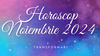 Astrologie Noiembrie 2024 Toate semnele zodiacale [upl. by Eidnew327]