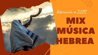 Mix Música HEBREA  ADORACION A DIOS [upl. by Bethezel]