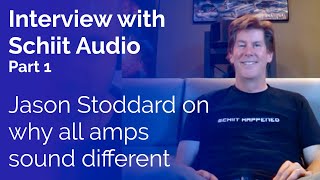 Interview with Schiit Audio  Part 1 why all amps sound different [upl. by Luz]