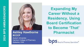 Expanding My Career Without a Residency Using Board Certification to Become ‘That’ Pharmacist [upl. by Bakki756]