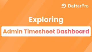 Manage Employee Timesheets Efficiently with DaftarPro’s Admin Dashboard [upl. by Leiram]