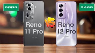 Oppo Reno 11 Pro Vs Oppo Reno 12 ProFull Comparsion🔥Thedstech [upl. by Nodnelg]