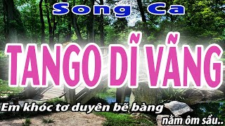 TANGO Dĩ Vãng Song Ca  karaoke Đời Sống và Âm Nhạc [upl. by Ardis]