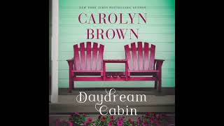 The Daydream Cabin By Carolyn Brown  FullLength Audiobook [upl. by Atalee577]