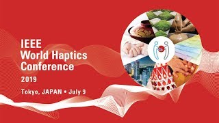 IEEE World Haptics Conference 2019 Final Cut [upl. by Aninotna]