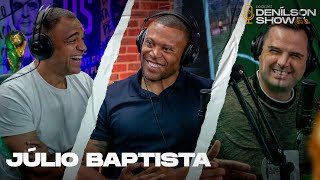 JÚLIO BAPTISTA  Podcast Denílson Show 75 [upl. by Ametaf]