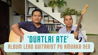 Lallianmawia Pachuau DUATLAI ATE Audio Album Lead Guitarist Pu Hmuaka Nen [upl. by Nocam]