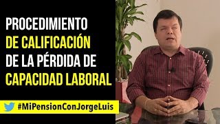 Procedimiento de Calificación de la Pérdida de Capacidad Laboral [upl. by Ahsimik]