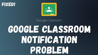 Google Classroom Notification Problem Fix  google classroom not refreshing 2023 Tutorial [upl. by Nosretep]