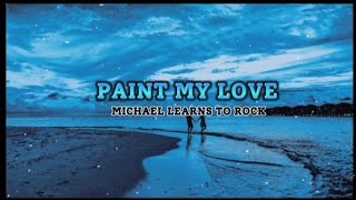 PAINT MY LOVE  MLTR LYRIC VIDEO [upl. by O'Reilly]