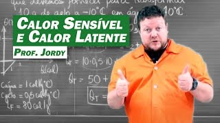 Física  Calor Sensível e Calor Latente [upl. by Eylrahc]