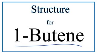 How to Write the Structural Formula for 1Butene [upl. by Yor]