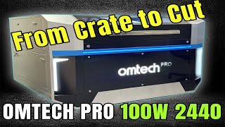 The OMTECH PRO 100W  Crate to Cut [upl. by Matelda]