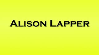 Pronunciation of Alison Lapper [upl. by Liesa]