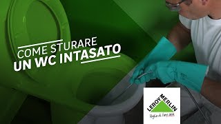 Come sturare un WC intasato  Tutorial Leroy Merlin [upl. by Midis]