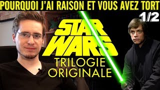 Pourquoi jai Raison et vous avez Tort  Star Wars Rétrospective  La Trilogie Originale  Partie 1 [upl. by Bromleigh]