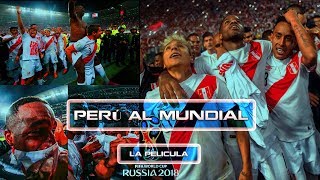 Perú al Mundial  La Película HD  FIFA WORLD CUP RUSSIA 2018 [upl. by Johan]