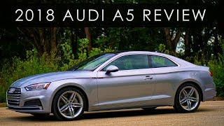 Review  2018 Audi A5  All Jokes Aside [upl. by Yelsna]